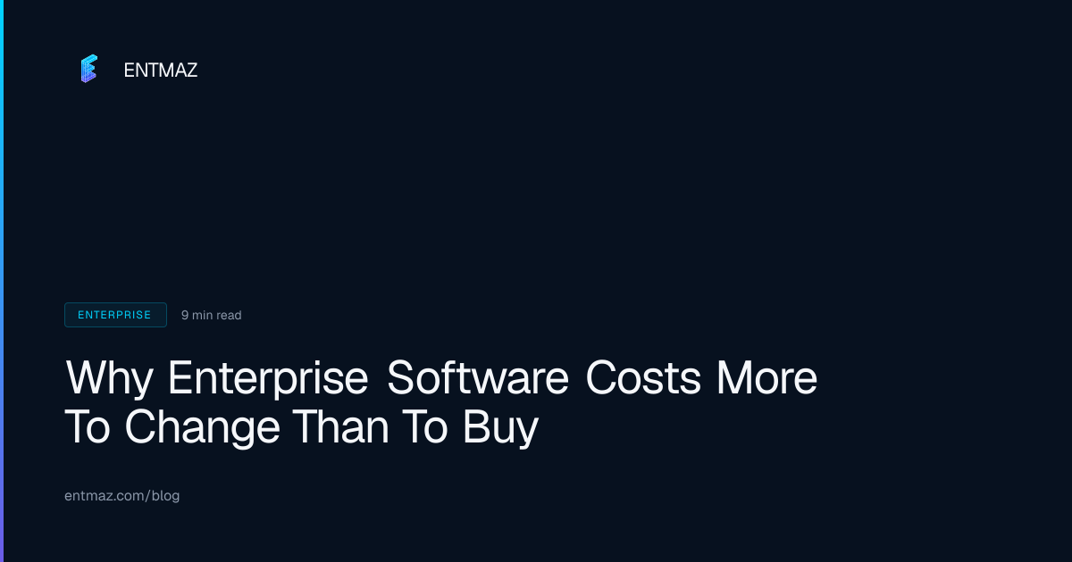 Why Enterprise Software Costs More To Change Than To Buy