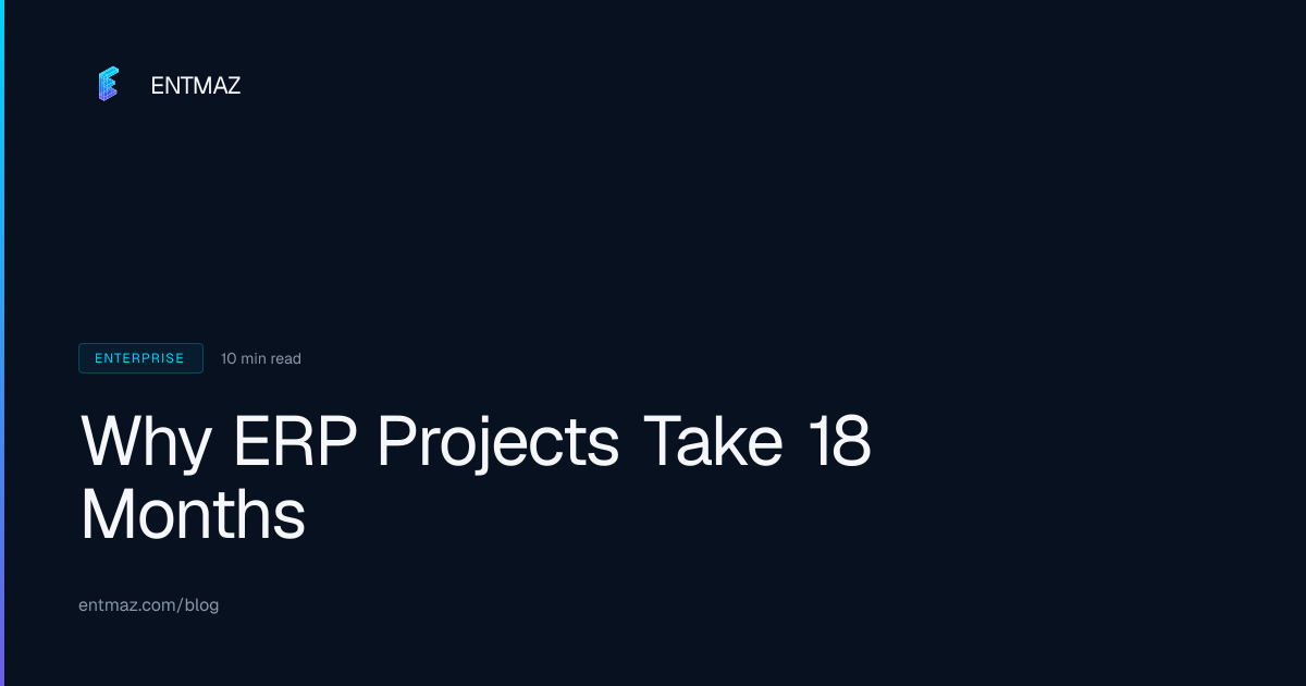 Why ERP Projects Take 18 Months
